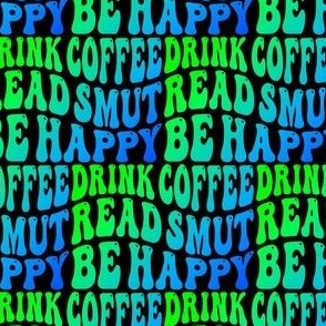 Bigger Drink Coffee Read Smut Be Happy Green Blue
