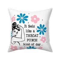 18x18 Panel Sassy Ladies It Feels Like a Throat Punch Kind of Day for DIY Throw Pillow Cushion Cover Tote Bag
