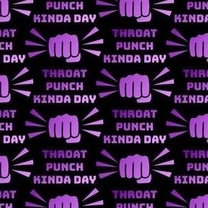 Throat Punch Kinda Day Purple