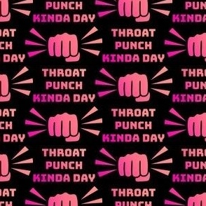 Throat Punch Kinda Day Pink