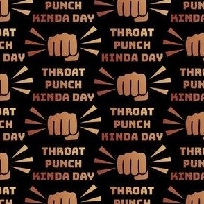 Throat Punch Kinda Day Brown