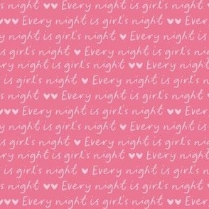 Every Night is Girls Night 