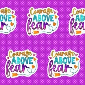 2" Courage Above Fear