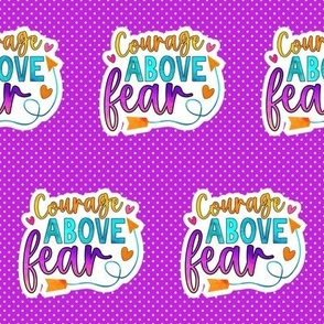 3" Courage Above Fear