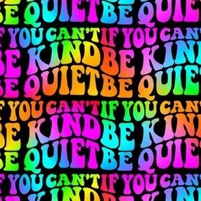 If You Can't Be Kind Be Quiet Black