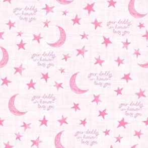 Stars and Moon with saying Your daddy in Heaven Loves You - Medium Scale - Pink Baby lost parent heartfelt message