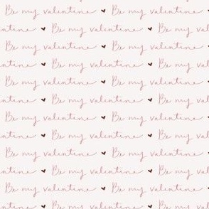 Valentine's Day Be My Valentine Hand-written text (Small Scale)
