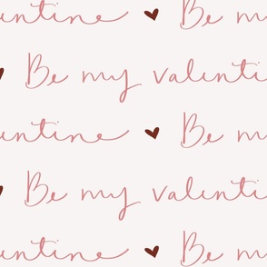 Valentine's Day Be My Valentine Hand-written text (Large Scale)