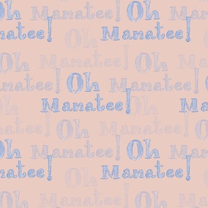 Oh Manatee! Whimsical Hand-Lettered Colored Pencil Design in Pale Pink | Large Scale