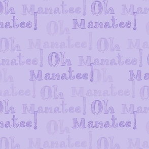Oh Manatee! Whimsical Hand-Lettered Colored Pencil Design in Prelude Lavender | Large Scale