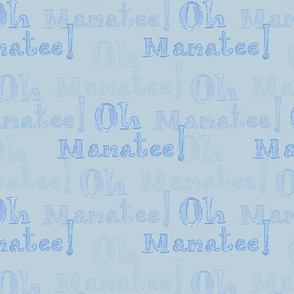 Oh Manatee! Whimsical Hand-Lettered Colored Pencil Design in Jungle Mist Blue | Large Scale