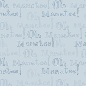 Oh Manatee! Whimsical Hand-Lettered Colored Pencil Design in Geyser Blue | Large Scale