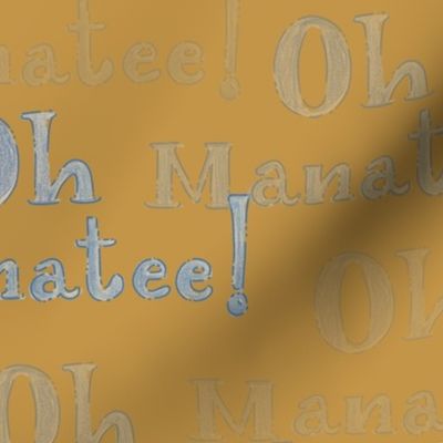 Oh Manatee! Whimsical Hand-Lettered Colored Pencil Design in Tussock Yellow | Large Scale