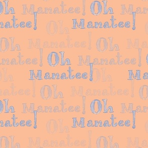 Oh Manatee! Whimsical Hand-Lettered Colored Pencil Design in Peach Fuzz | Large Scale