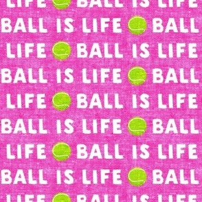 (3/4" scale) Ball is life - dog tennis ball v2 - pink - LAD24