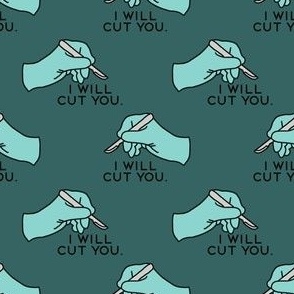 I Will Cut You Green