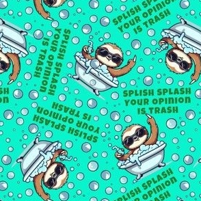 Splish Splash Your Opinion Is Trash Middle Finger Sloth Mint Teal