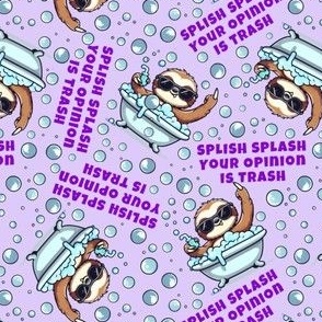 Splish Splash Your Opinion Is Trash Middle Finger Sloth Purple