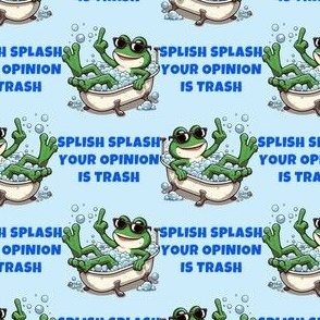 Splish Splash Your Opinion Is Trash Middle Finger Frog Blue