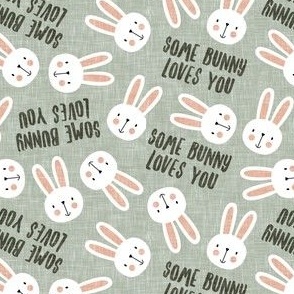 Some Bunny Loves You - Easter Bunny - Sage - Tossed - C24