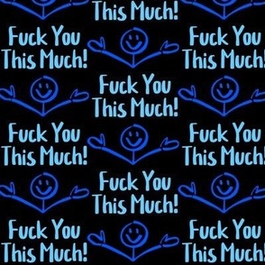 Fuck You This Much Swear Sweary Word Blue