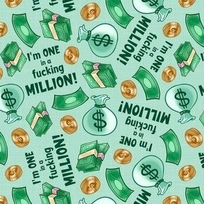 Medium Scale I'm One in a Fucking Million Sarcastic Sweary Green Money Bags and Gold Coins
