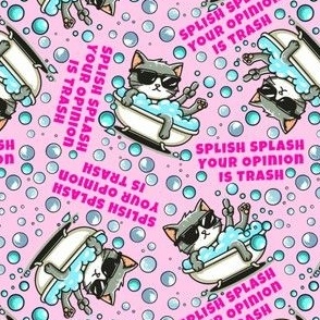 Splish Splash Your Opinion Is Trash, Middle  Finger Cat Pink
