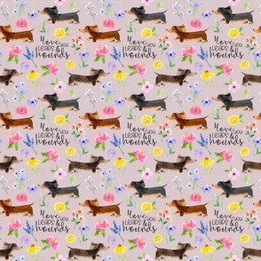 Dachshund Floral//I love you leaps & hounds//Mauve - Med