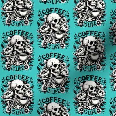 Bigger Coffee is Life Skeletons Turquoise