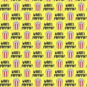 (3/4" scale) What's poppin'? - funny popcorn pun - yellow - C24