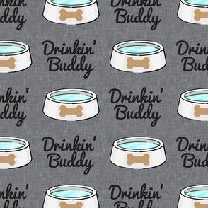 Drinkin' buddy - dog fabric - gray - C24