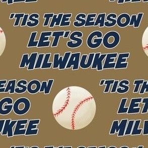 'TIS THE SEASON, LET'S PLAY BALL, BASEBALL, MILWAUKEE