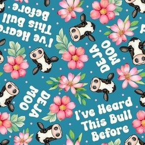 Large Scale Deja Moo I've Heard This Bull Before Sarcastic Cows Pink and Blue Floral