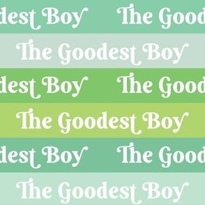 1" the goodest boy: happy greens