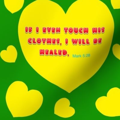 Mark 5:28 If I even touch His clothes I will be healed - On Green Background - Half Brick Repeat