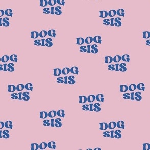 Groovy Retro dog sis - sister typography design for dog lovers and puppies blue on pink