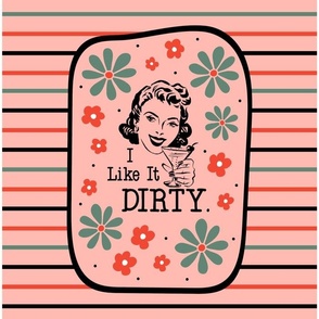14x18 Panel Sassy Ladies I Like It Dirty in Peach for DIY Garden Flag Small Wall Hanging or Tea Towel