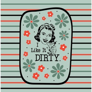 14x18 Panel Sassy Ladies I Like It Dirty in Green for DIY Garden Flag Small Wall Hanging or Tea Towel
