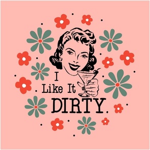 18x18 Panel I Like It Dirty Sassy Ladies in Peach for DIY Throw Pillow Cushion Cover Tote Bag 