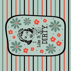27x18 Panel for I Like It Dirty Sassy Ladies in Green for Wall Hanging or Tea Towel