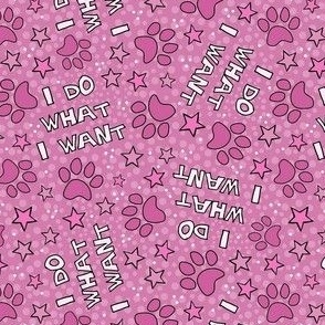 Medium Scale I Do What I Want Sarcastic Dog Pet Paw Prints Berry Pink