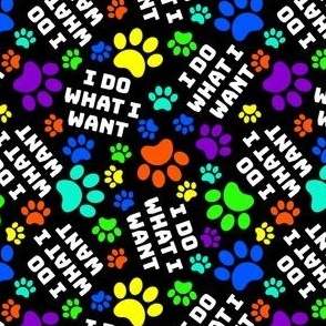 I Do What I Want Sarcastic Dog Paw Multi color