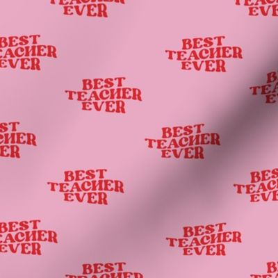Best Teacher ever groovy retro style text design red on pink