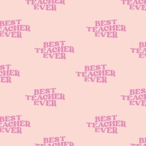 Best Teacher ever groovy retro style text design pink on blush
