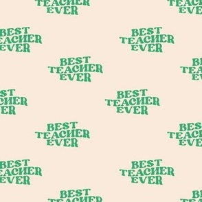 Best Teacher ever groovy retro style text design apple green on vanilla sand