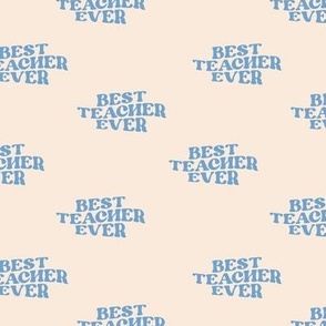 Best Teacher ever groovy retro style text design moody blue on blush cream