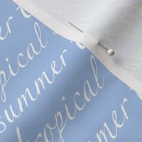 tropical summer typography/white on blue