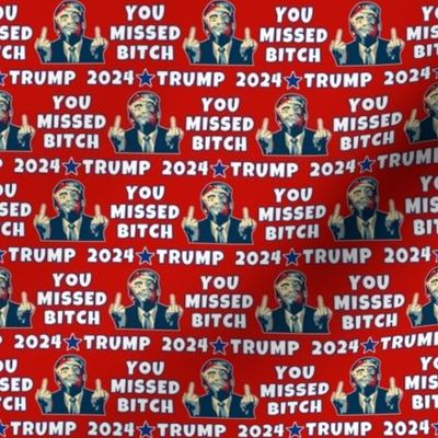 Small You Missed Bitch Trump 2024 Red