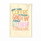 Gangsta Rap Coffee Quote Hand-Lettered Tea Towel