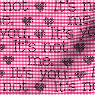 It's not me.  It's you.  On pink gingham base